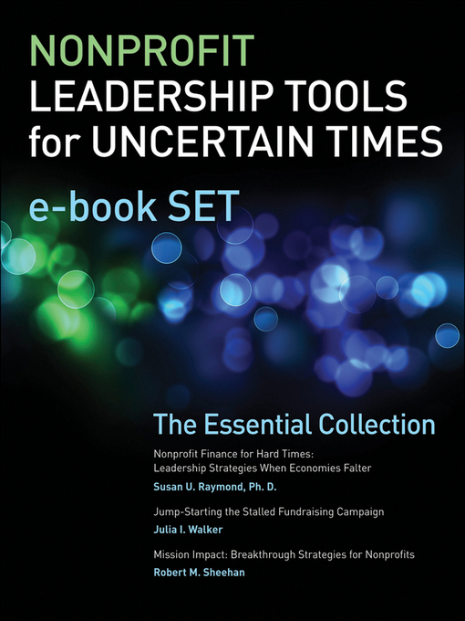 Title details for Nonprofit Leadership Tools for Uncertain Times e-book Set by Susan U. Raymond - Available